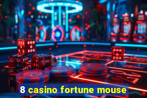 8 casino fortune mouse