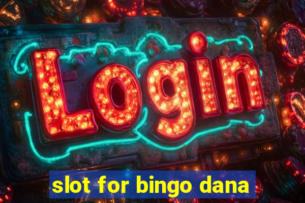 slot for bingo dana