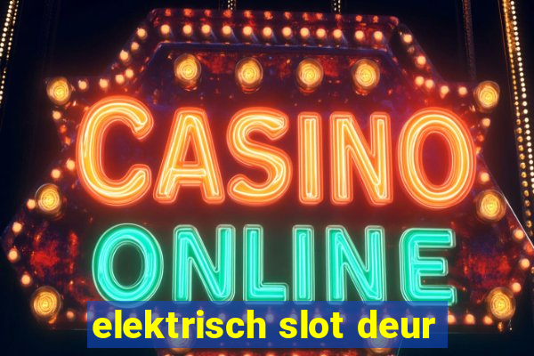 elektrisch slot deur