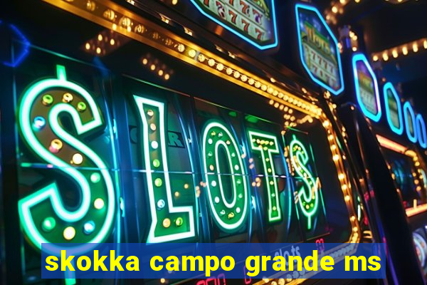 skokka campo grande ms