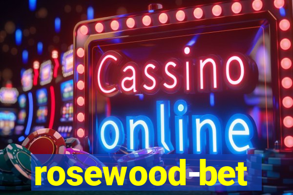 rosewood-bet