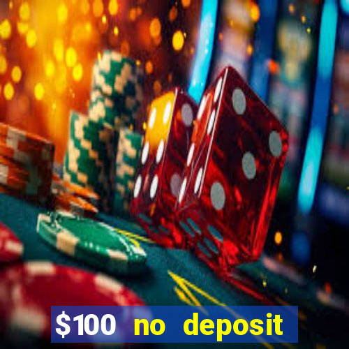 $100 no deposit casino bonus codes