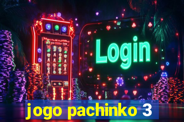 jogo pachinko 3