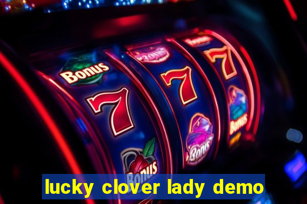 lucky clover lady demo