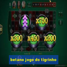 betano jogo do tigrinho