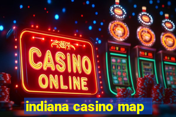 indiana casino map