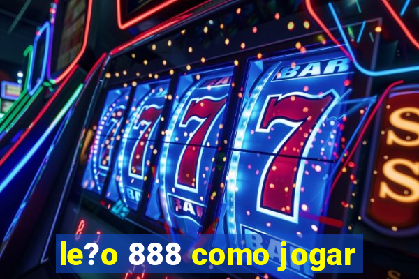 le?o 888 como jogar