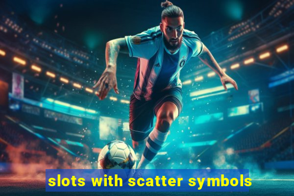 slots with scatter symbols