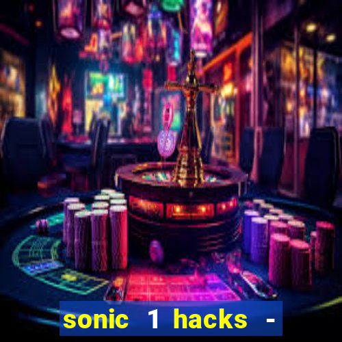 sonic 1 hacks - sonic retro