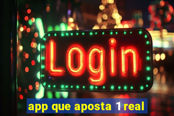 app que aposta 1 real