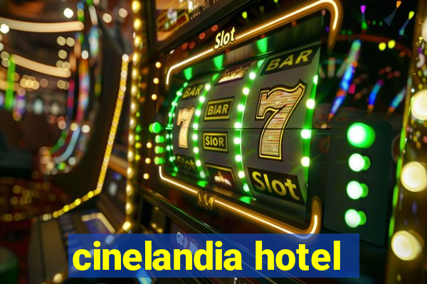 cinelandia hotel