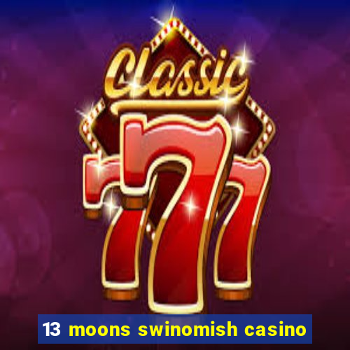 13 moons swinomish casino