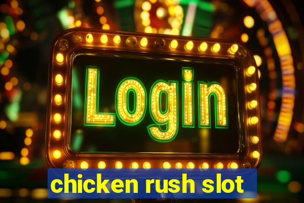 chicken rush slot