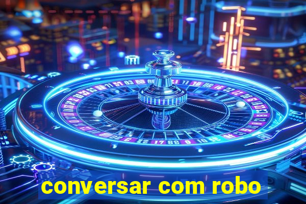 conversar com robo