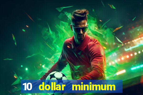 10 dollar minimum deposit usa online casino 2019