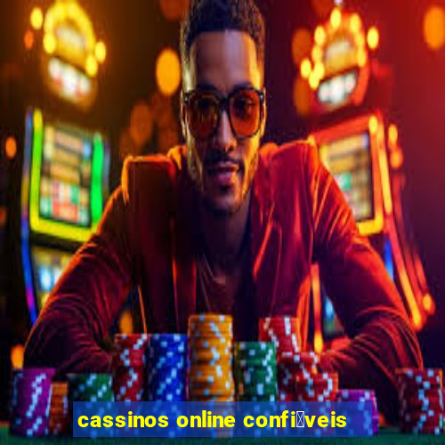 cassinos online confi谩veis