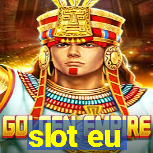 slot eu