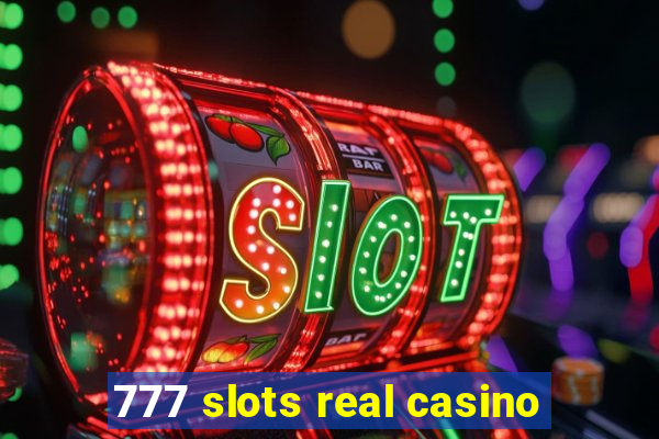 777 slots real casino