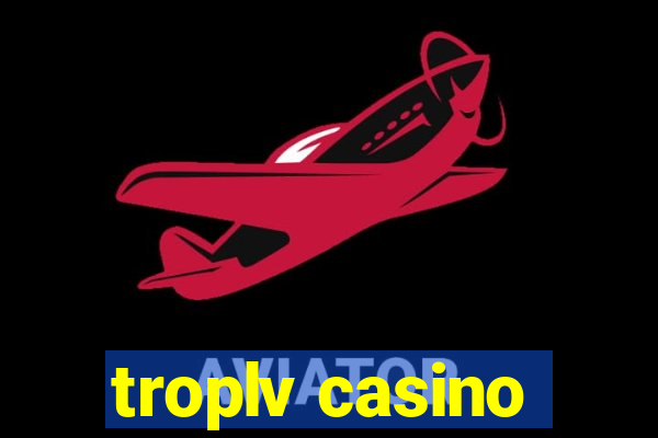 troplv casino