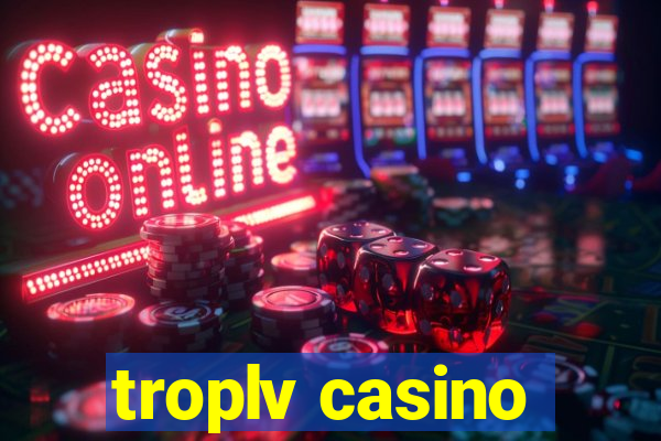 troplv casino