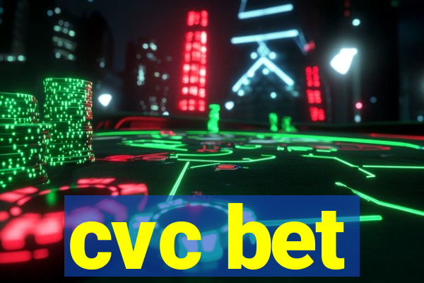 cvc bet