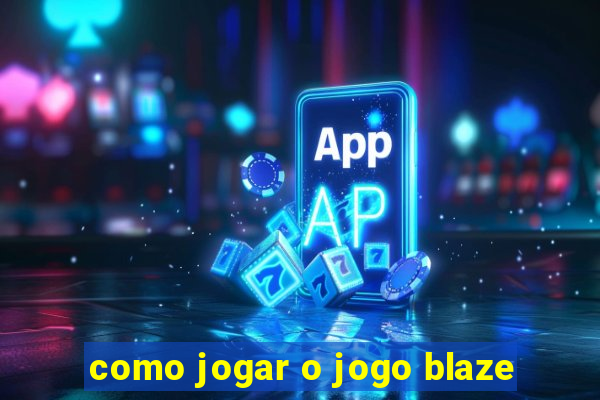 como jogar o jogo blaze