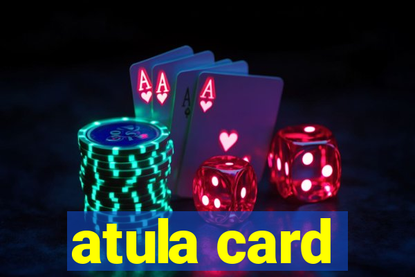 atula card