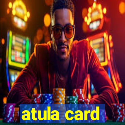 atula card