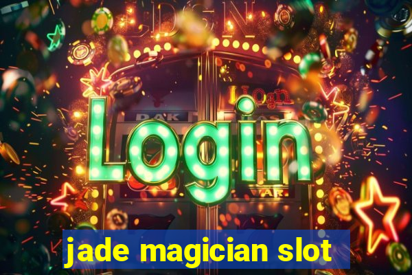 jade magician slot