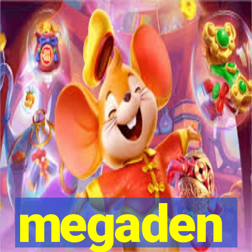 megaden