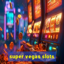 super vegas slots