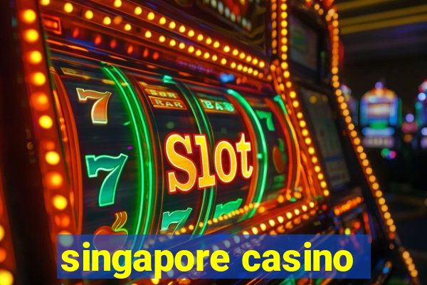 singapore casino