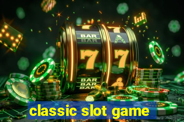 classic slot game