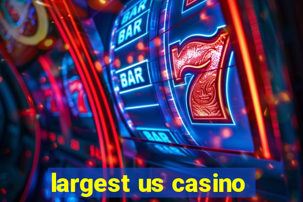 largest us casino