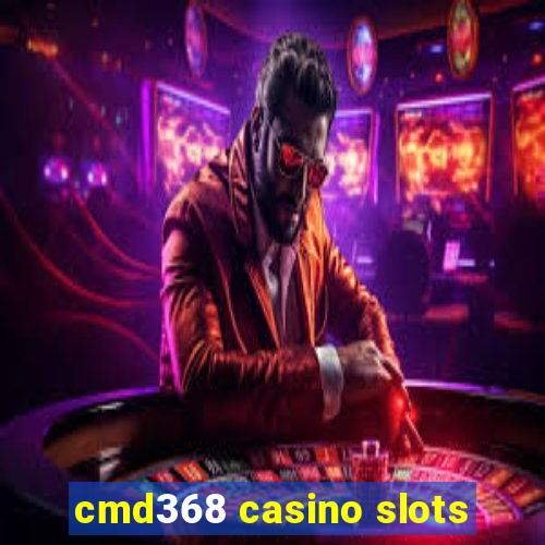 cmd368 casino slots