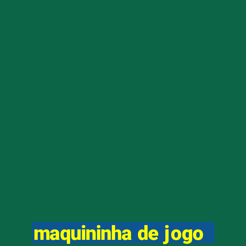 maquininha de jogo