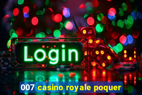 007 casino royale poquer