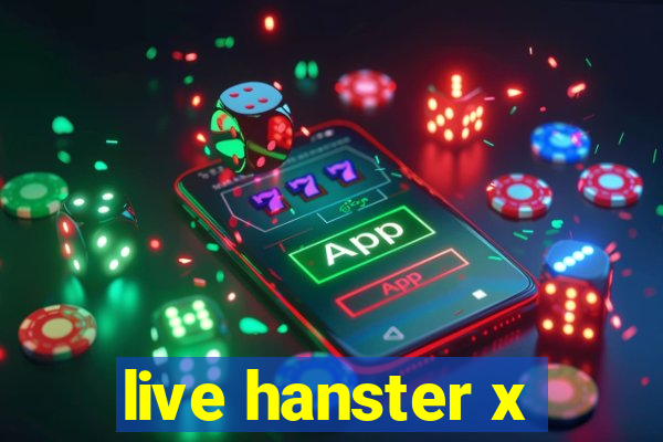 live hanster x