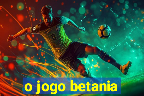 o jogo betania