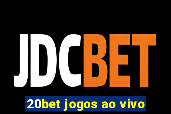 20bet jogos ao vivo