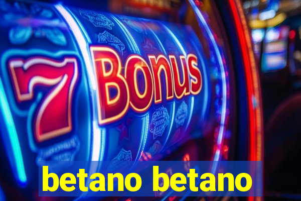 betano betano