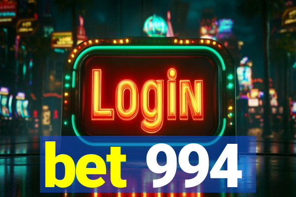 bet 994