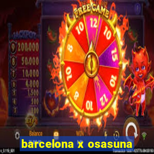 barcelona x osasuna