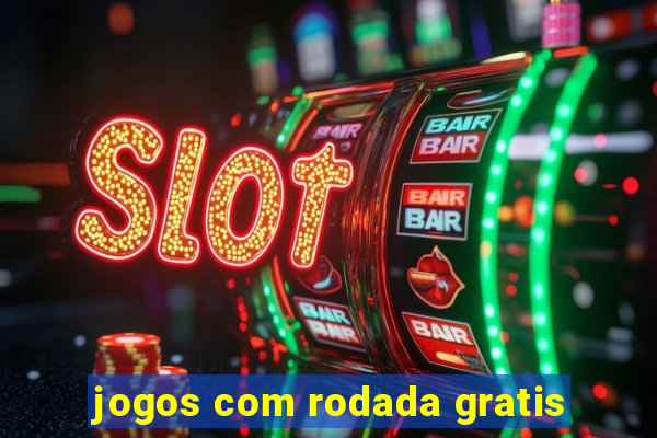 jogos com rodada gratis