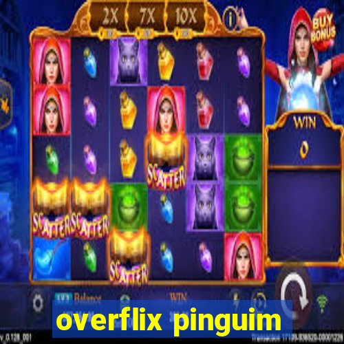 overflix pinguim