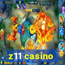 z11 casino