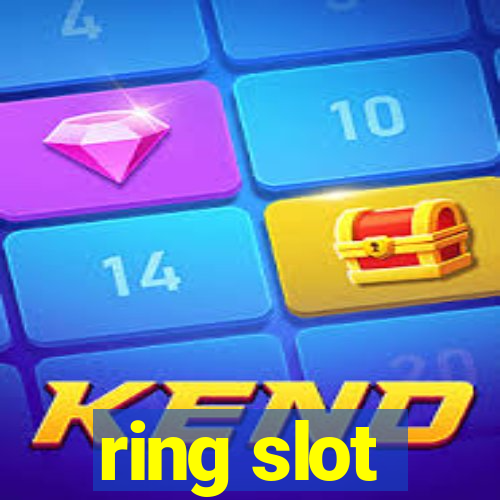 ring slot