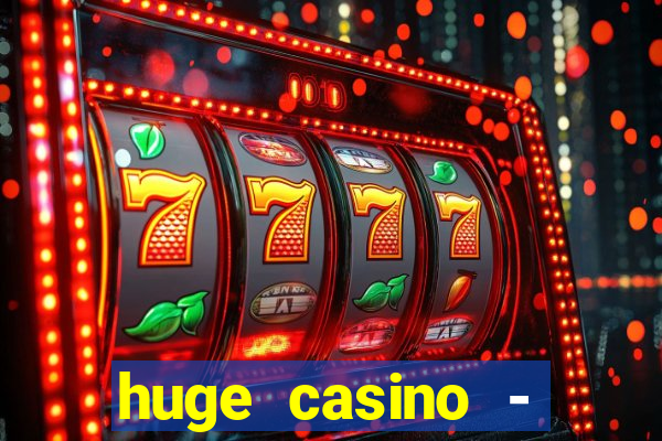 huge casino - jogos de cassino