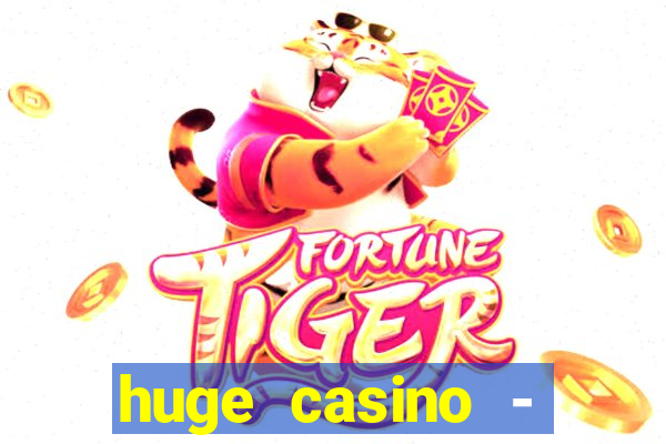 huge casino - jogos de cassino