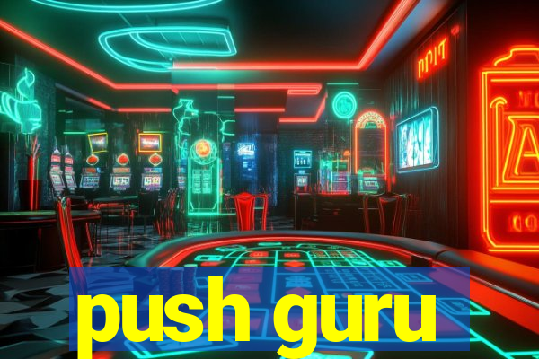 push guru